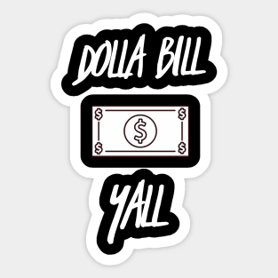 Dolla Bill Y'all Sticker